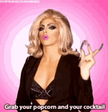 Alyssa Edwards Grab Your Popcorn And Your Cocktail GIF - Alyssa Edwards Grab Your Popcorn And Your Cocktail GIFs