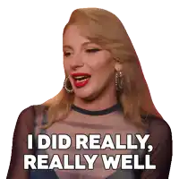 a woman says " i did really really well " in a sticker
