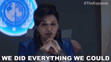 We Did Everything We Could Chrisjen Avasarala GIF - We Did Everything We Could Chrisjen Avasarala The Expanse GIFs