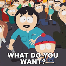 What Do You Want Randy Marsh GIF - What Do You Want Randy Marsh Stan Marsh GIFs