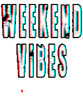 Weekend Vibes Sticker - Weekend Vibes Weekend Vibes Stickers