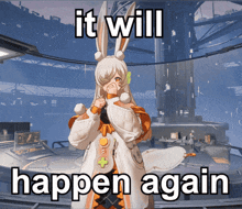 a girl with bunny ears and the words it will happen again
