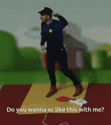 a man in a police uniform is dancing on a mat with the words " do you wanna vc like this with me " below him
