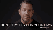 Dont Try That On Your Own David Blaine GIF - Dont Try That On Your Own David Blaine Ascension GIFs