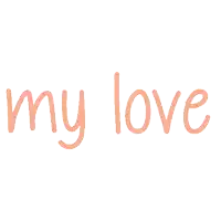 a white background with the words my love written in orange