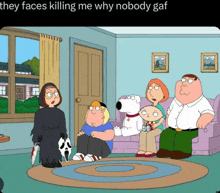 a cartoon of a family sitting in a living room with a caption that says they faces killing me why nobody gaf