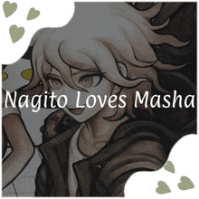 a drawing of a person with the words nagito loves masha above it