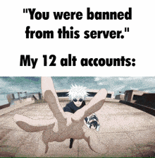 My 12 Alt Accounts You Were Banned From This Server My 12 Alt Accounts GIF - My 12 Alt Accounts You Were Banned From This Server My 12 Alt Accounts Gameth GIFs