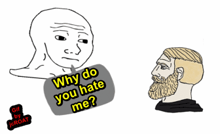 a man with a beard says i don 't hate you while another man says i hate what you want to do