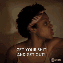 Get Your Shit Get Out GIF - Get Your Shit Get Out Leave GIFs