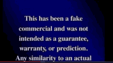 a blue screen with white text that says this has been a fake commercial and was not intended as a guarantee