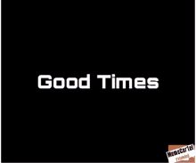 Good Times Thicc GIF - Good Times Thicc Bad Times GIFs