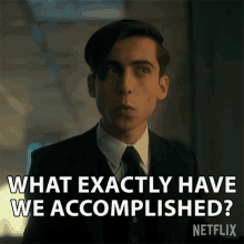 What Exactly Have We Accomplished Five GIF - What Exactly Have We Accomplished Five Aidan Gallagher GIFs