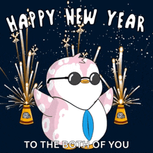 a penguin wearing sunglasses and a tie is surrounded by fireworks and says happy new year to the both of you