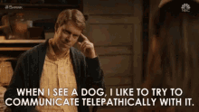 When I See A Dog, I Like To Try To Communicate Telepathically With It. GIF