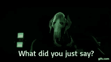 What Did You Just Say Star Wars GIF - What Did You Just Say Star Wars General Grievous GIFs