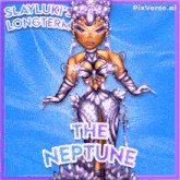 a poster for slayluki 's longterm the neptune shows a woman in a purple dress