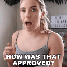 How Was That Approved Stella Rae GIF - How Was That Approved Stella Rae How Did It Go Through GIFs