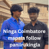 two men standing next to each other with the words ninga coimbatore mapala follow paniirukingla below them
