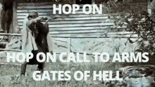 Hop On Gates Of Hell Call To Arms GIF - Hop On Gates Of Hell Call To Arms Gates Of Hell GIFs