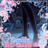 a picture with flowers and the words smile its cute on it