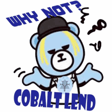 cobaltlend cute bear why not why no