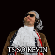 a man with a wig and sunglasses says ts so kevin
