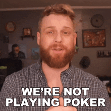 We'Re Not Playing Poker Grady Smith GIF