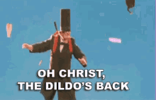 Dildo Oh Christ GIF - Dildo Oh Christ The Dildos Back GIFs