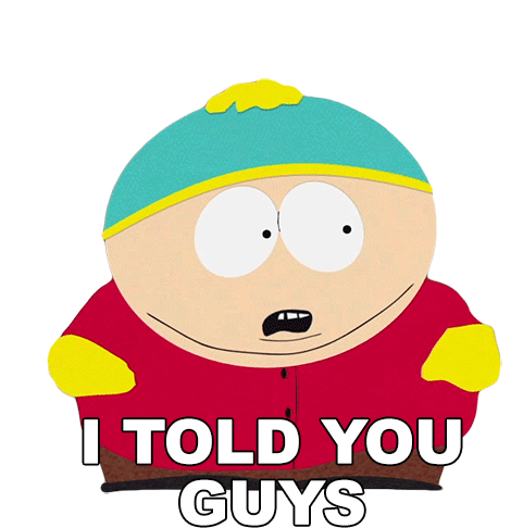 I Told You Guys Eric Cartman Sticker - I Told You Guys Eric Cartman South Park Stickers