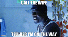 Call The Wife On The Way GIF - Call The Wife On The Way On My Way GIFs
