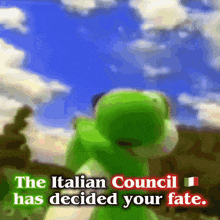 the italian council has decided your fate with a green frog