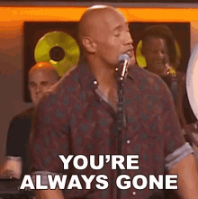 Youre Always Gone Dwayne Johnson GIF - Youre Always Gone Dwayne Johnson The Rock GIFs