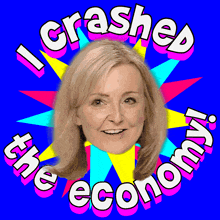 a picture of a woman with the words i crashed the economy