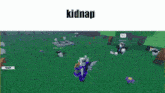 a screenshot of a video game with the word kidnap on top
