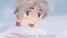 a boy with a scarf around his neck says ouu vanya disagrees .