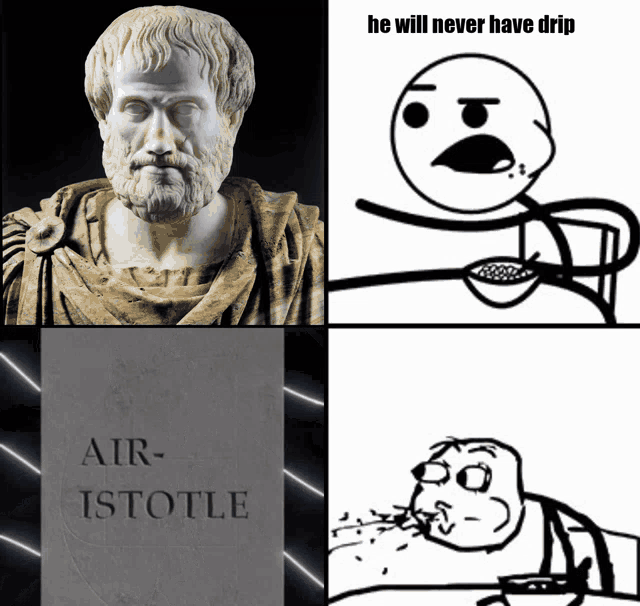He Will Never Airistotle He Will Never Airistotle Aristotle