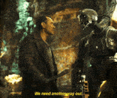 a man talking to a robot with the words we need another way out below him