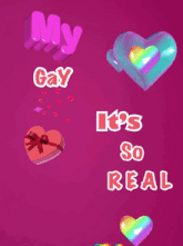 a pink background with hearts and the words " my gay love " and " it 's so real "