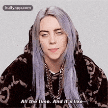 All The Time. And It'S Like-.Gif GIF