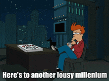Futurama Here'S To Another Lousy Millenium GIF - Futurama Here'S To Another Lousy Millenium New Years GIFs