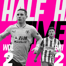 a black and white photo of two soccer players with the words half time wolves 2