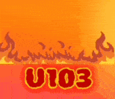 a picture of fire with the words fire u103