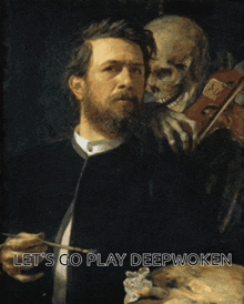 a painting of a man holding a brush with the words let 's go play deepwoken below him