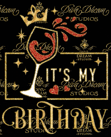 a sign that says it 's my birthday with a glass of wine