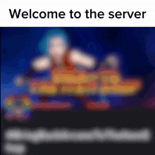 a blurry picture with the words welcome to the server