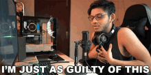 Im Just As Guilty Of This Anubhavroy GIF - Im Just As Guilty Of This Anubhavroy I Do It Too GIFs