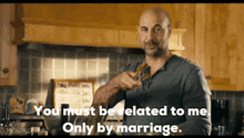 a man in a kitchen says " you must be related to me "