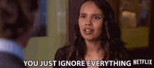 You Just Ignore Everything Jessica Davis GIF - You Just Ignore Everything Jessica Davis Alisha Boe GIFs