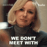 a woman says " we don 't meet with " while wearing a turtleneck